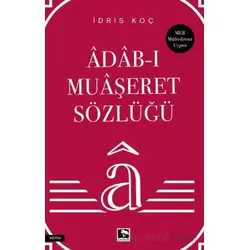 Âdab-ı Muaşeret Sözlüğü - İdris Koç - Çınaraltı Yayınları