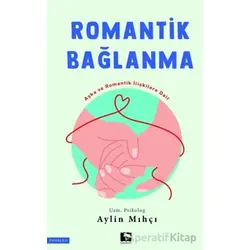 Romantik Bağlanma - Aylin Mıhçı - Çınaraltı Yayınları
