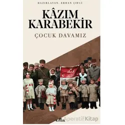 Çocuk Davamız - Kazım Karabekir - Kronik Kitap