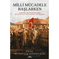 Milli Mücadele Başlarken - M. Tayyib Gökbilgin - Kronik Kitap