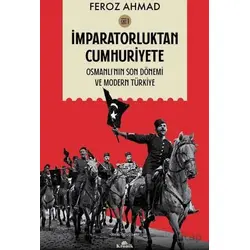 İmparatorluktan Cumhuriyete Cilt 1 - Feroz Ahmad - Kronik Kitap
