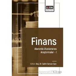 Finans Alanında Uluslararası Araştırmalar I - Ömer Keskin - Eğitim Yayınevi - Bilimsel Eserler