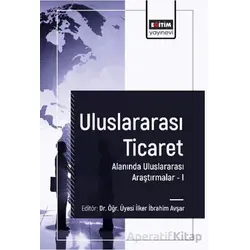 Uluslararası Ticaret Alanında Uluslararası Araştırmalar I
