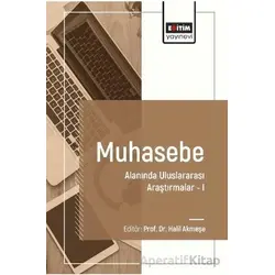 Muhasebe Alanında Uluslararası Araştırmalar I - Raif Parlakkaya - Eğitim Yayınevi - Bilimsel Eserler