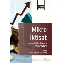Mikro İktisat Alanında Uluslararası Araştırmalar I - Özlem İpek - Eğitim Yayınevi - Bilimsel Eserler