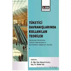 Tüketici Davranışlarında Kullanılan Teoriler - Mustafa Kan - Eğitim Yayınevi - Bilimsel Eserler
