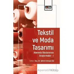 Tekstil ve Moda Tasarımı Alanında Araştırmalar I