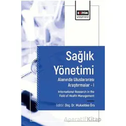 Sağlık Yönetimi Alanında Uluslararası Araştırmalar I