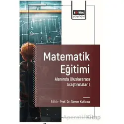 Matematik Eğitimi Alanında Uluslararası Araştırmalar I