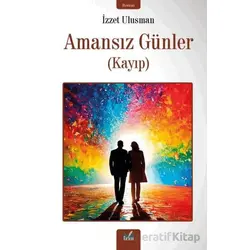 Amansız Günler - İzzet Ulusman - İzan Yayıncılık