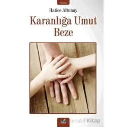 Karanlığa Umut Beze - Hatice Altunay - İzan Yayıncılık