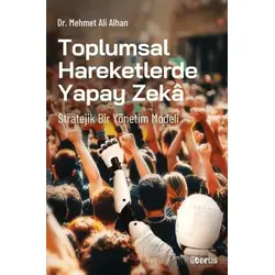 Toplumsal Hareketlerde Yapay Zeka - Mehmet Ali Alhan - Liberus Yayınları