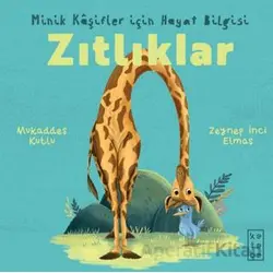 Minik Kâşifler için Hayat Bilgisi - Zıtlıklar - Mukaddes Kutlu - Ketebe Çocuk