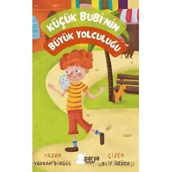 Küçük Bubinin Büyük Yolculuğu - Yaprak Birgül - Parya Kitap