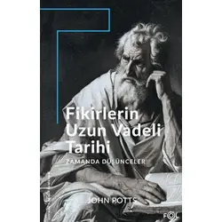 Fikirlerin Uzun Vadeli Tarihi - John Potts - Fol Kitap