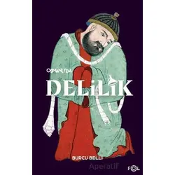 Osmanlıda Delilik - Burcu Belli - Fol Kitap