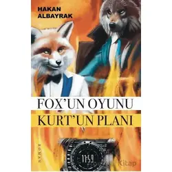 Fox’un Oyunu Kurt’un Planı - Hakan Albayrak - Çıra Yayınları