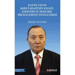 Kazak Yazar Akim Tarazi’nin Hayatı, Eserleri ve Seçilmiş Hikayelerinin İncelenmesi