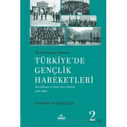 Modernleşme Dönemi Türkiye’de Gençlik Hareketleri 2 - Osman Ayvazoğlu - Ravza Yayınları