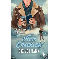 Âşık Erkekler Söz Ver Bana - Lyssa Kay Adams - Nemesis Kitap