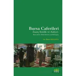 Bursa Caferileri -İnanç Kimlik ve Aidiyet- - İlham Sovgatlı - Eski Yeni Yayınları