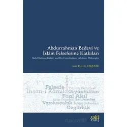 Abdurrahman Bedevî ve İslâm Felsefesine Katkıları - Luay Hatem Yaqoob - Eski Yeni Yayınları