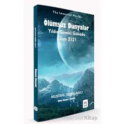 Ölümsüz Dünyalar - Mustafa Semih Arıcı - Arel Kitap