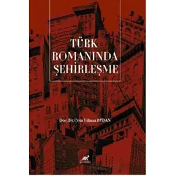 Türk Romanında Şehirleşme - Cem Yılmaz Budan - Paradigma Akademi Yayınları