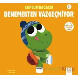 Kaplumbağacık Denemekten Vazgeçmiyor - Michael Dahl - 1001 Çiçek Kitaplar