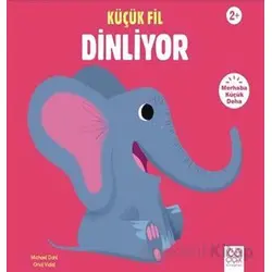 Küçük Fil Dinliyor - Michael Dahl - 1001 Çiçek Kitaplar