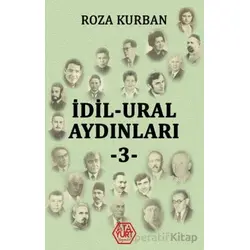 İdil - Ural Aydınları - 3 - Roza Kurban - Atayurt Yayınevi