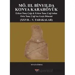 MÖ. III. Binyılda Konya Karahöyük - Sevgi Gürdal - Bilgin Kültür Sanat Yayınları