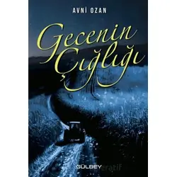 Gecenin Çığlığı - Avni Ozan - Gülbey Yayınları