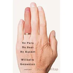 Ne Para Ne Saat Ne Kasket - Wilhelm Genazino - Jaguar Kitap