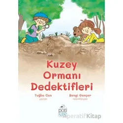 Kuzey Ormanı Dedektifleri - Tuğba Can - Pötikare Yayıncılık