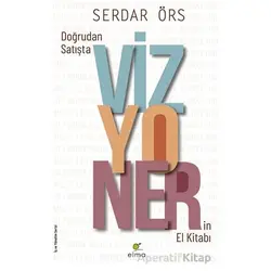 Doğrudan Satışta Vizyonerin El Kitabı - Serdar Örs - ELMA Yayınevi