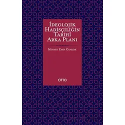 İdeolojik Hadisçiliğin Tarihî Arka Planı - Mehmet Emin Özafşar - Otto Yayınları