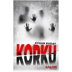 Korku - Ayhan Kudat - Salon Yayınları