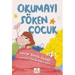 Okumayı Söken Çocuk - Saniye Bencik Kangal - Elma Çocuk