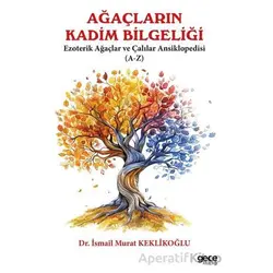 Ağaçların Kadim Bilgeliği - İsmail Murat Keklikoğlu - Gece Kitaplığı