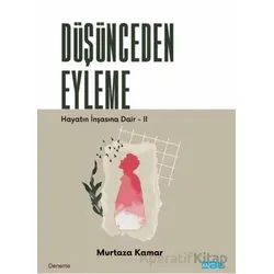 Düşünceden Eyleme - Murtaza Kamar - Mat Kitap
