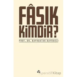 Fasık Kimdir - Bayraktar Bayraklı - Düşün Yayıncılık