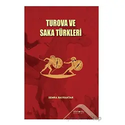 Turova ve Saka Türkleri - Semra Bayraktar - Altınordu Yayınları