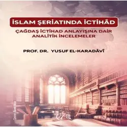 I·slam S¸eriatı’nda I·ctiha^d C¸agˆdas¸ I·ctiha^d Anlayıs¸ına Dair Analitik I·ncelemeler