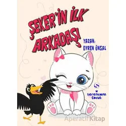 Şeker’in İlk Arkadaşı - Evren Ünsal - Serencam Çocuk