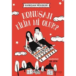 Kaybolan Meslekler: Konuşan Kilim mi Olur? - Gül Çetin - Kronik Kitap