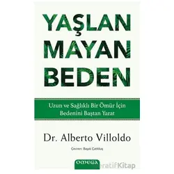 Yaşlanmayan Beden - Alberto Villoldo - Omega