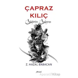 Çapraz Kılıç: Adaletin Anlayışı - Z. Hazal Babacan - Armoni Yayıncılık
