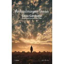 Anlaşılmayan İnsan - Geza Gardonyi - Ayrıkotu Yayınları