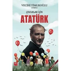 Çocuklar İçin Atatürk - Vecihi Timuroğlu - Somut Yayınları